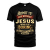 JESUS L02-TT36 Personalized Funny Quote Apparel