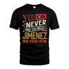 JIMENEZ NO2-TT36 Personalized Funny Quote Apparel