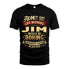 JIM L02-TT36 Personalized Funny Quote Apparel