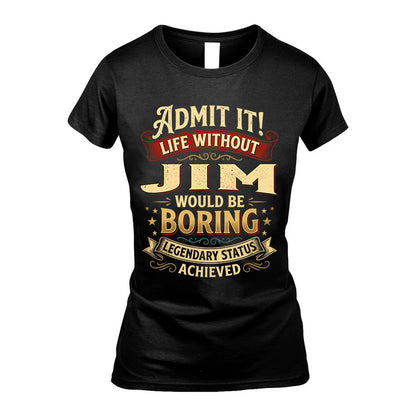 JIM L02-TT36 Personalized Funny Quote Apparel