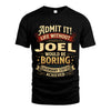 JOEL L02-TT36 Personalized Funny Quote Apparel