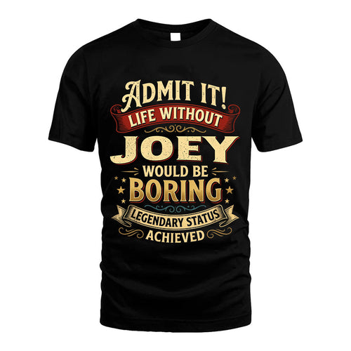 JOEY L02-TT36 Personalized Funny Quote Apparel