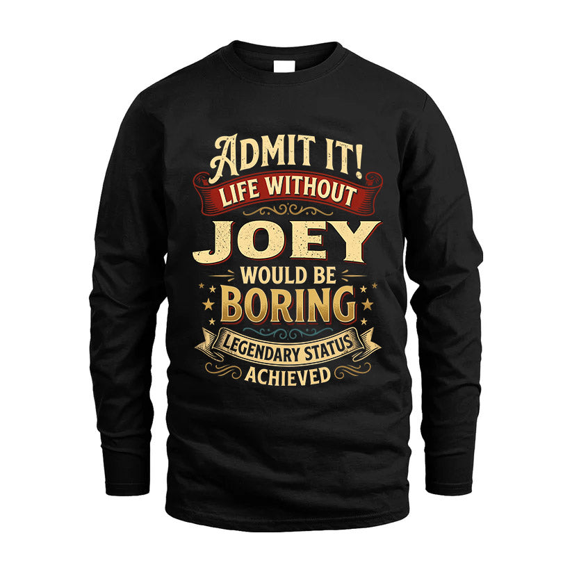 JOEY L02-TT36 Personalized Funny Quote Apparel
