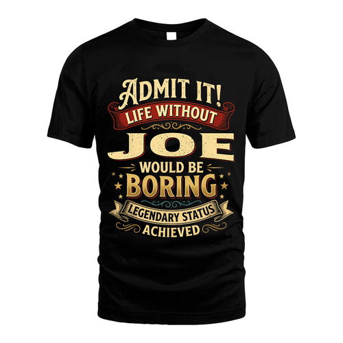 JOE L02-TT36 Personalized Funny Quote Apparel