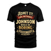 JOHNSON L02-TT36 Personalized Funny Quote Apparel