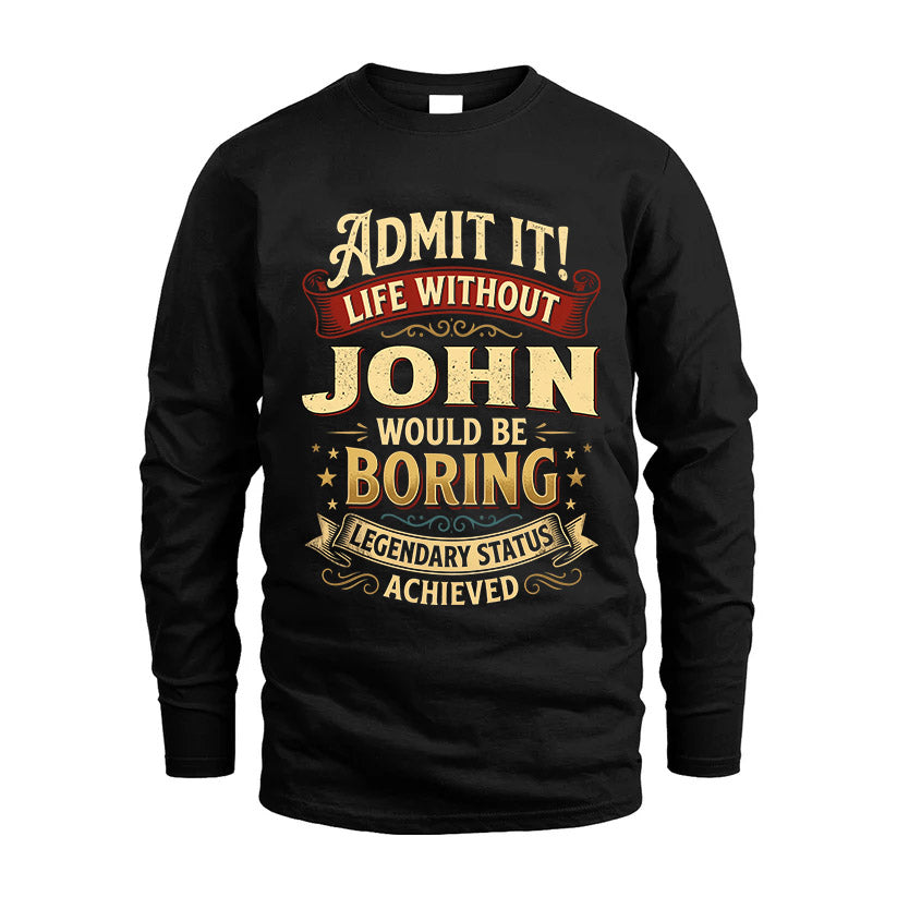 JOHN L02-TT36 Personalized Funny Quote Apparel