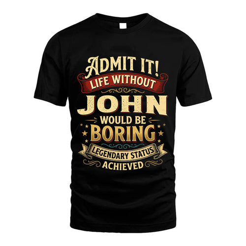 JOHN L02-TT36 Personalized Funny Quote Apparel