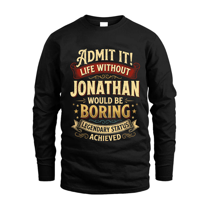 JONATHAN L02-TT36 Personalized Funny Quote Apparel