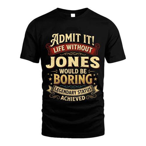 JONES L02-TT36 Personalized Funny Quote Apparel