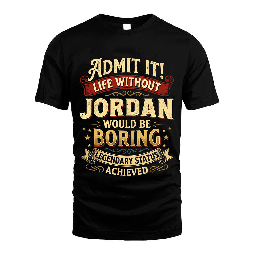 JORDAN L02-TT36 Personalized Funny Quote Apparel