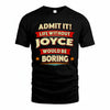 JOYCE T36-TH36–Personalized Funny Quote Apparel “Life Without NAME Would Be Boring”