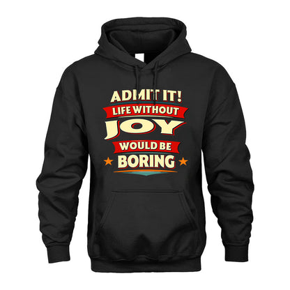 JOY T36-TH36–Personalized Funny Quote Apparel “Life Without NAME Would Be Boring”