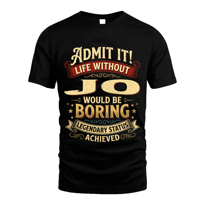 JO L02-TT36 Personalized Funny Quote Apparel