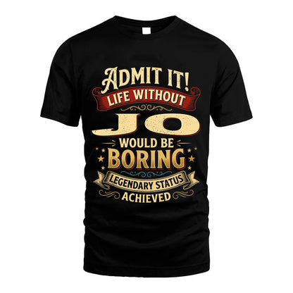 JO L02-TT36 Personalized Funny Quote Apparel