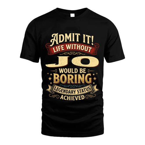 JO L02-TT36 Personalized Funny Quote Apparel