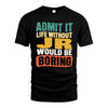 JR HH88-K2-106–Personalized Funny Quote Apparel “Life Without NAME Would Be Boring”