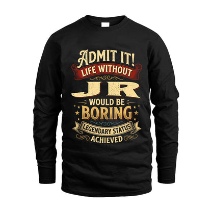 JR L02-TT36 Personalized Funny Quote Apparel