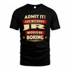 JR T36-TH36–Personalized Funny Quote Apparel “Life Without NAME Would Be Boring”