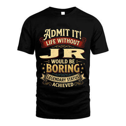 JR L02-TT36 Personalized Funny Quote Apparel