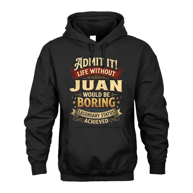 JUAN L02-TT36 Personalized Funny Quote Apparel
