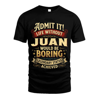 JUAN L02-TT36 Personalized Funny Quote Apparel