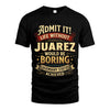 JUAREZ L02-TT36 Personalized Funny Quote Apparel
