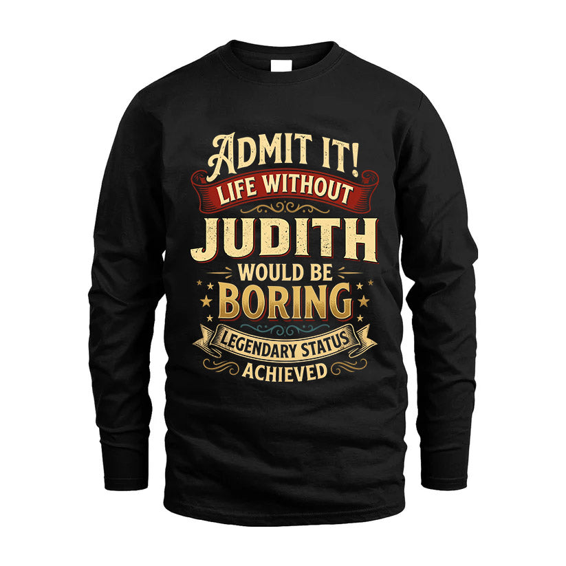 JUDITH L02-TT36 Personalized Funny Quote Apparel