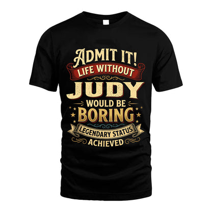 JUDY L02-TT36 Personalized Funny Quote Apparel