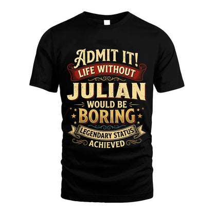 JULIAN L02-TT36 Personalized Funny Quote Apparel