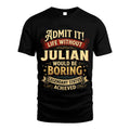 JULIAN L02-TT36 Personalized Funny Quote Apparel