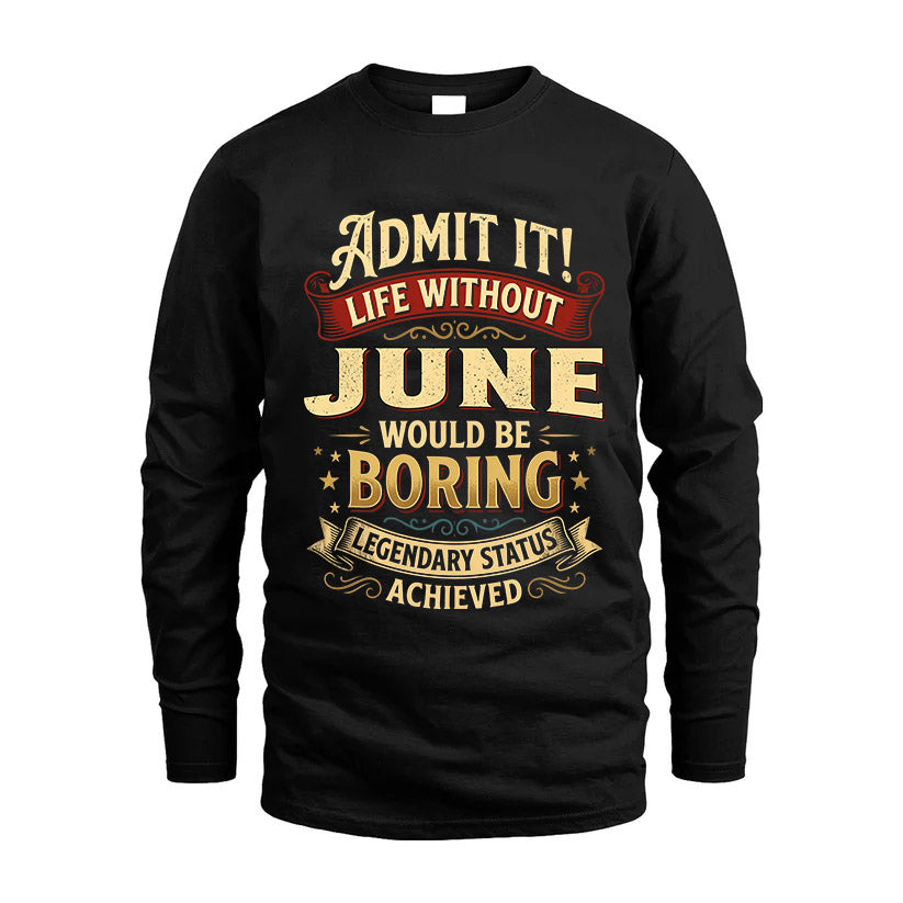 JUNE L02-TT36 Personalized Funny Quote Apparel