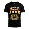 JUNE L02-TT36 Personalized Funny Quote Apparel