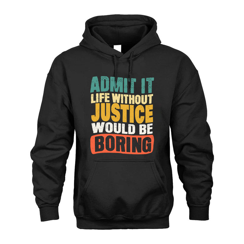 JUSTICE  HH88-K2-106–Personalized Funny Quote Apparel “Life Without NAME Would Be Boring”