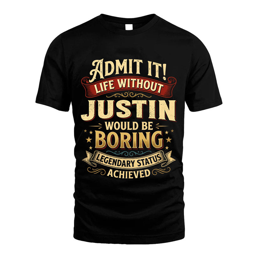 JUSTIN L02-TT36 Personalized Funny Quote Apparel