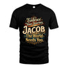 JACOB L04-TT36 Personalized Funny Quote Apparel
