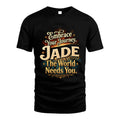 JADE L04-TT36 Personalized Funny Quote Apparel