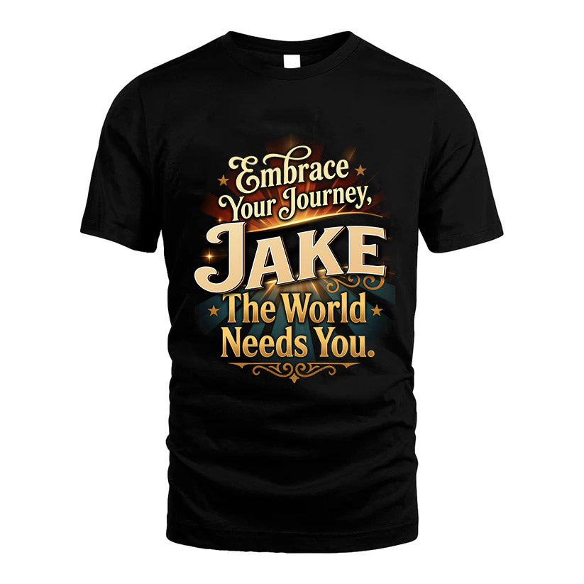 JAKE L04-TT36 Personalized Funny Quote Apparel