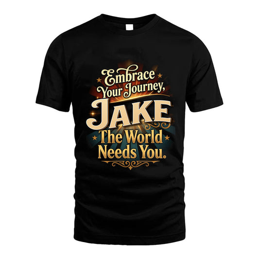 JAKE L04-TT36 Personalized Funny Quote Apparel