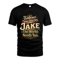 JAKE L04-TT36 Personalized Funny Quote Apparel
