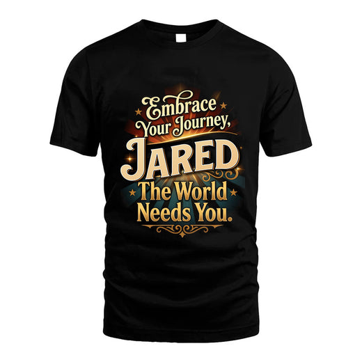 JARED L04-TT36 Personalized Funny Quote Apparel