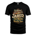 JARED L04-TT36 Personalized Funny Quote Apparel