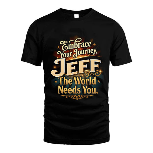 JEFF L04-TT36 Personalized Funny Quote Apparel