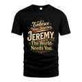 JEREMY L04-TT36 Personalized Funny Quote Apparel