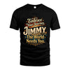 JIMMY L04-TT36 Personalized Funny Quote Apparel