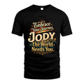 JODY L04-TT36 Personalized Funny Quote Apparel