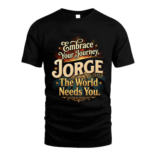 JORGE L04-TT36 Personalized Funny Quote Apparel