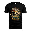 JORGE L04-TT36 Personalized Funny Quote Apparel