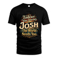 JOSH L04-TT36 Personalized Funny Quote Apparel