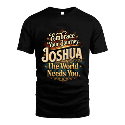 JOSHUA L04-TT36 Personalized Funny Quote Apparel