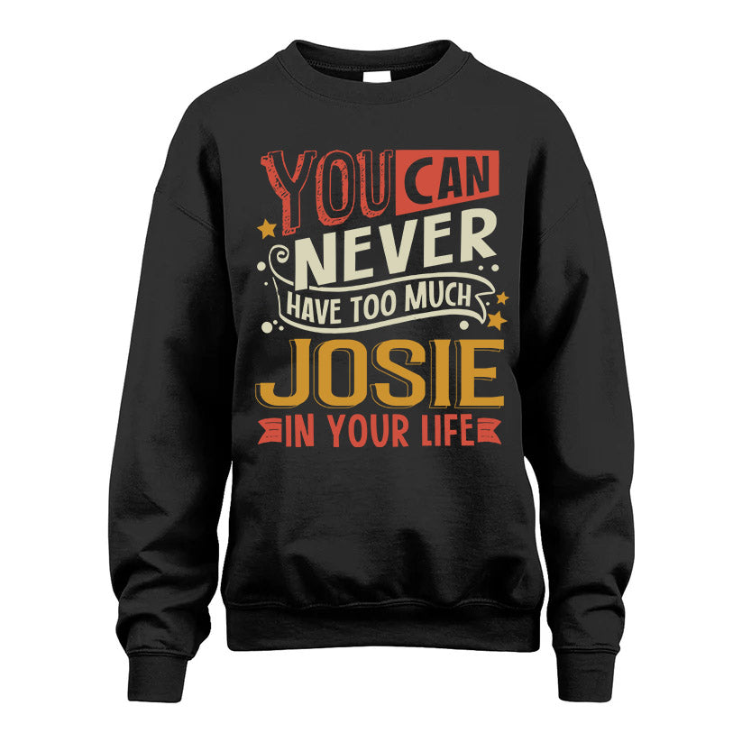 JOSIE  NO2-TT36 Personalized Funny Quote Apparel